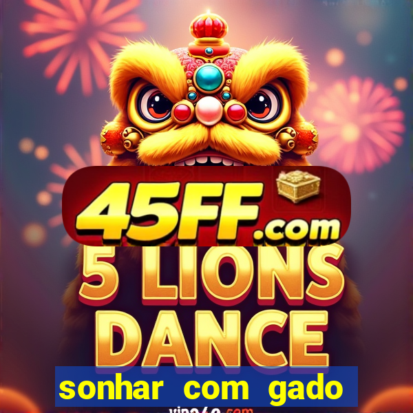 sonhar com gado jogo do bicho